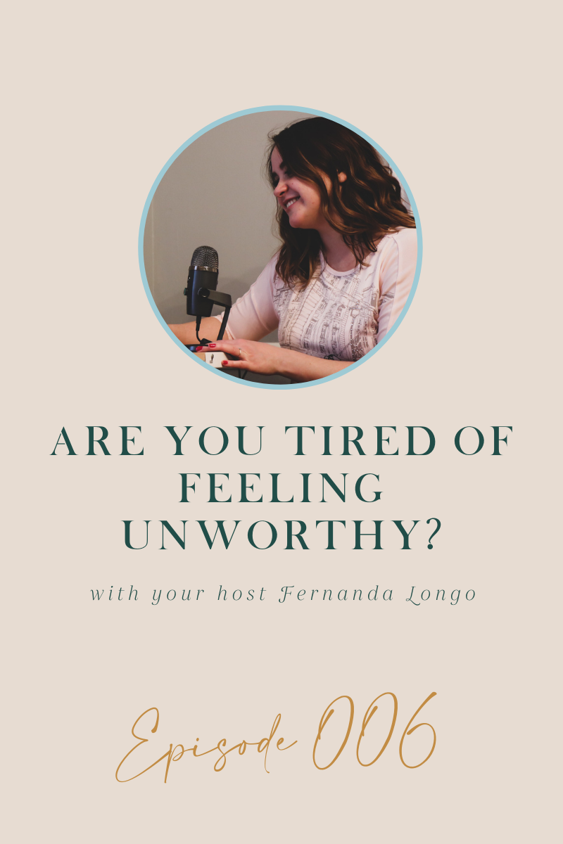 Are You Tired Of Feeling Unworthy?